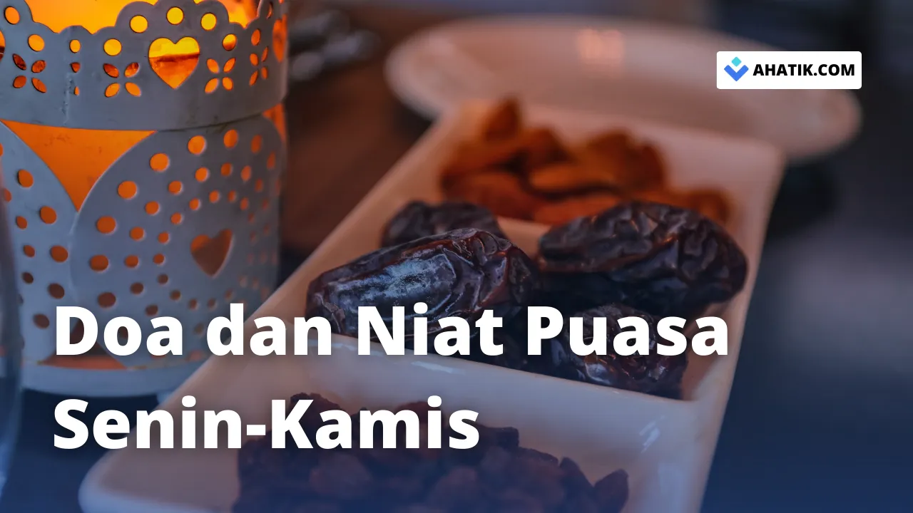 Doa dan Niat Puasa Senin Kamis - Ahatik.com